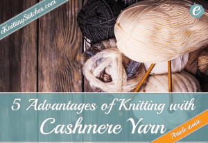 The advantages of Knitting with Cashmere Yarn