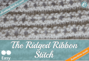 Ridged Ribbon stitch example & Title Slide for "How to Knit the Ridged Ribbon Stitch"