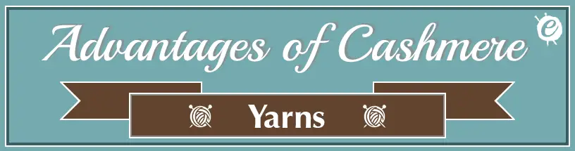 Advantages of Knitting with Cashmere Yarn Banner Title
