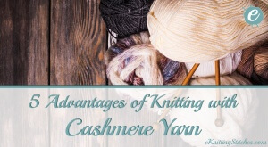 5 Advantages of Knitting with Cashmere Yarn Title