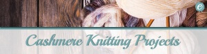 Cashmere Yarn Knitting Projects Banner