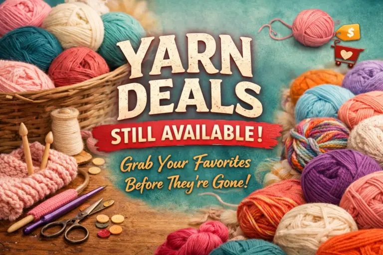 Yarn Deals Still Available: Grab Your Favorites Before They’re Gone!